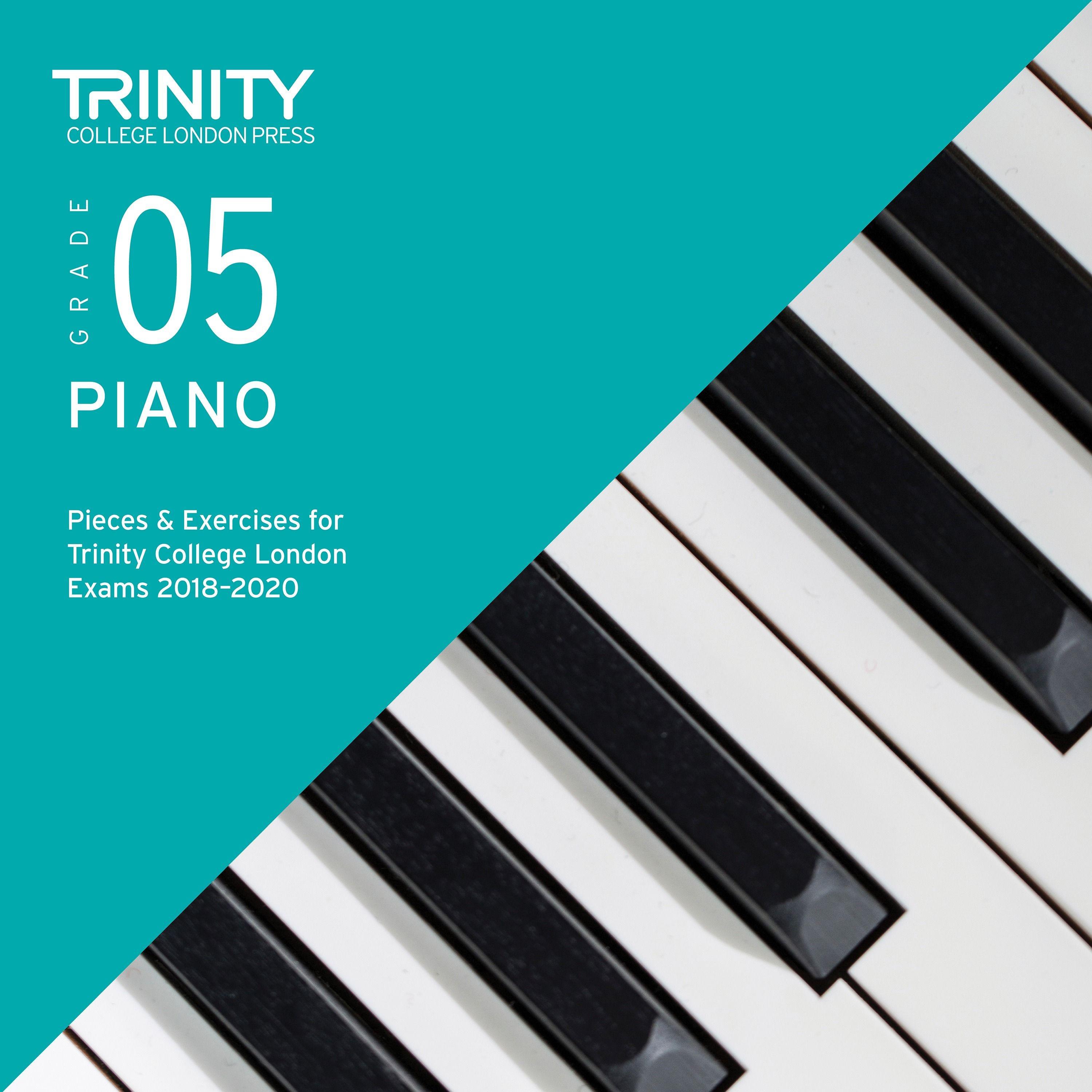 Grade 5 Piano Pieces & Exercises for Trinity College London Exams 2018-2020