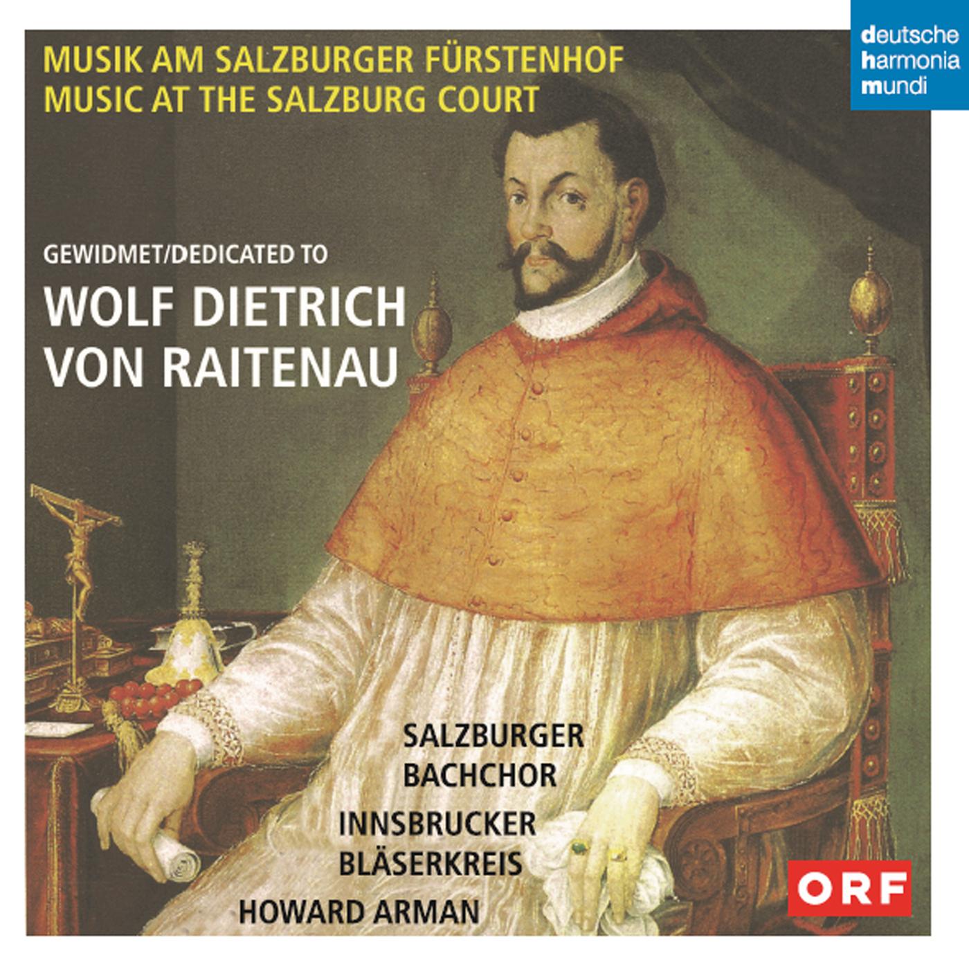 Musik am Salzburger Fü rstenhof gewidmet Wolf Dietrich von Raitenau