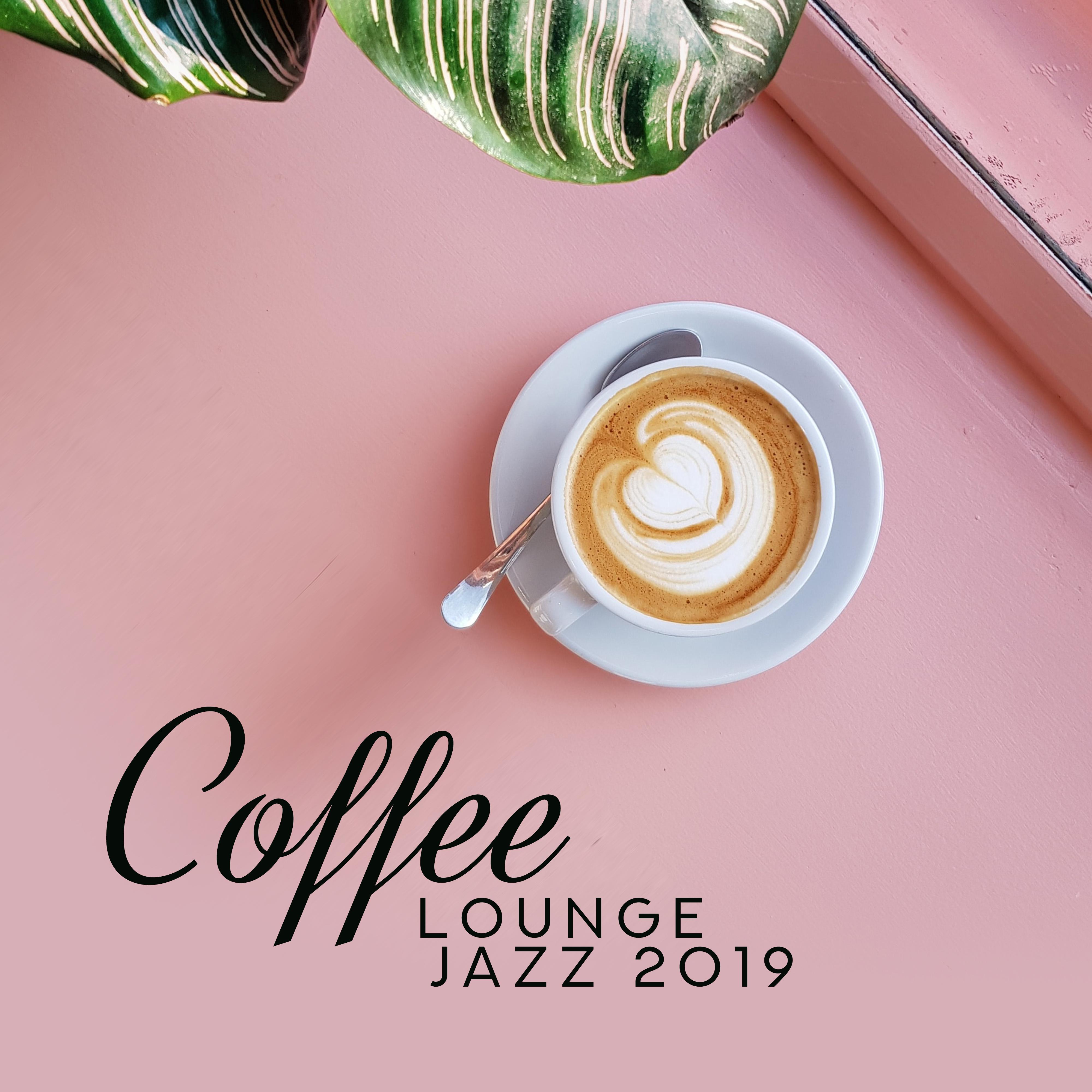 Coffee Lounge Jazz 2019: Jazz After Work, Smooth Music for Restaurant, Coffee, Instrumental Jazz Music Ambient, Coffee Mix 2019