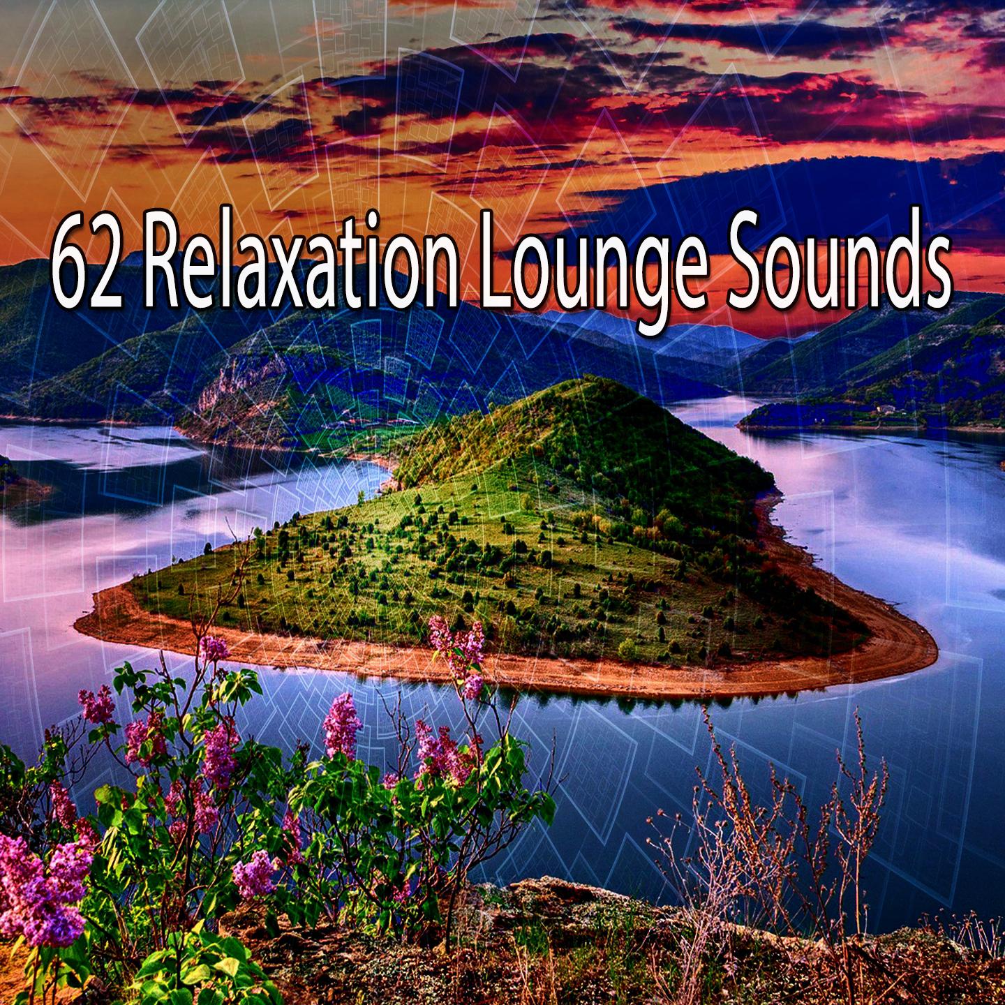 62 Relaxation Lounge Sounds