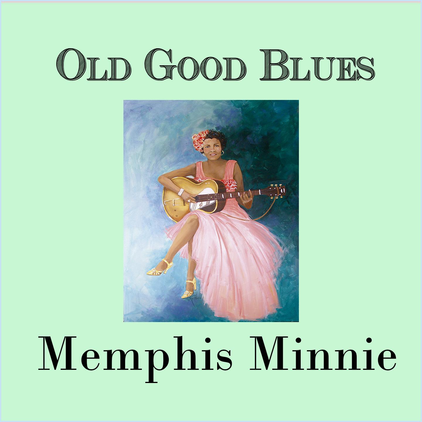 Old Good Blues, Memphis Minnie