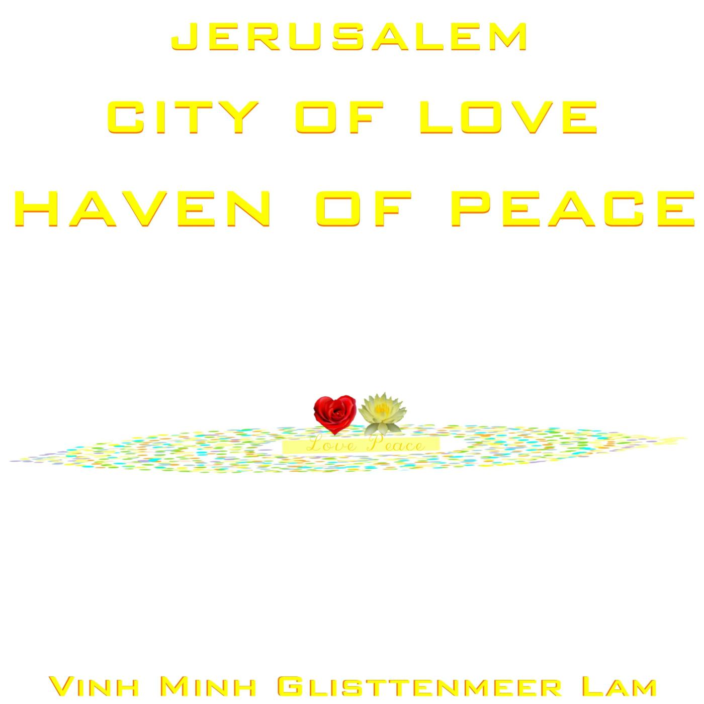 Jerusalem City of Love Haven of Peace
