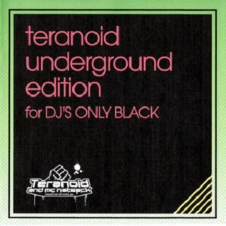 teranoid underground edition for DJ'S ONLY BLACK