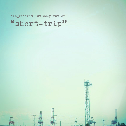 skm_records 1st compilation "short trip"