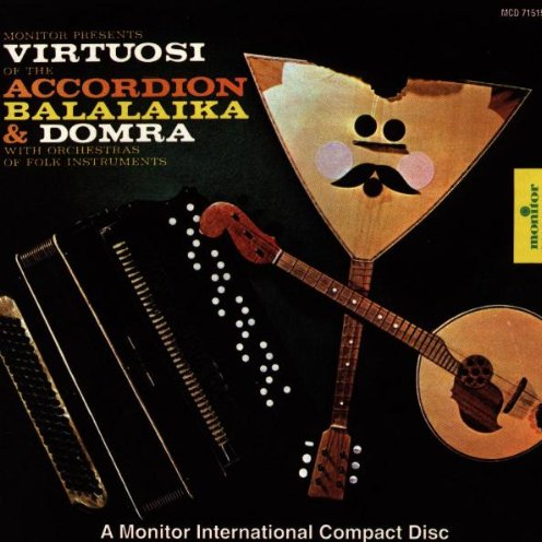 Virtuosi Of The Accordian Balalaika and Domra