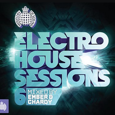  Ministry Of Sound - Electro House Sessions 6 (Mixed by Chardy & Ember)