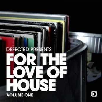 Defected Presents For The Love Of House Volume 1