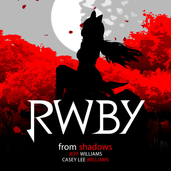 From Shadows (Rooster Teeth's Rwby Black Trailer) [feat. Casey Williams] - Single
