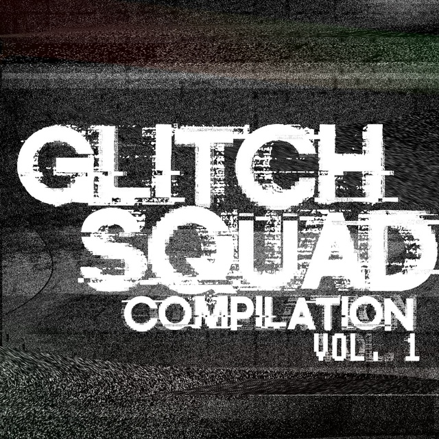 Gl tch Squad Compilation Volume 1