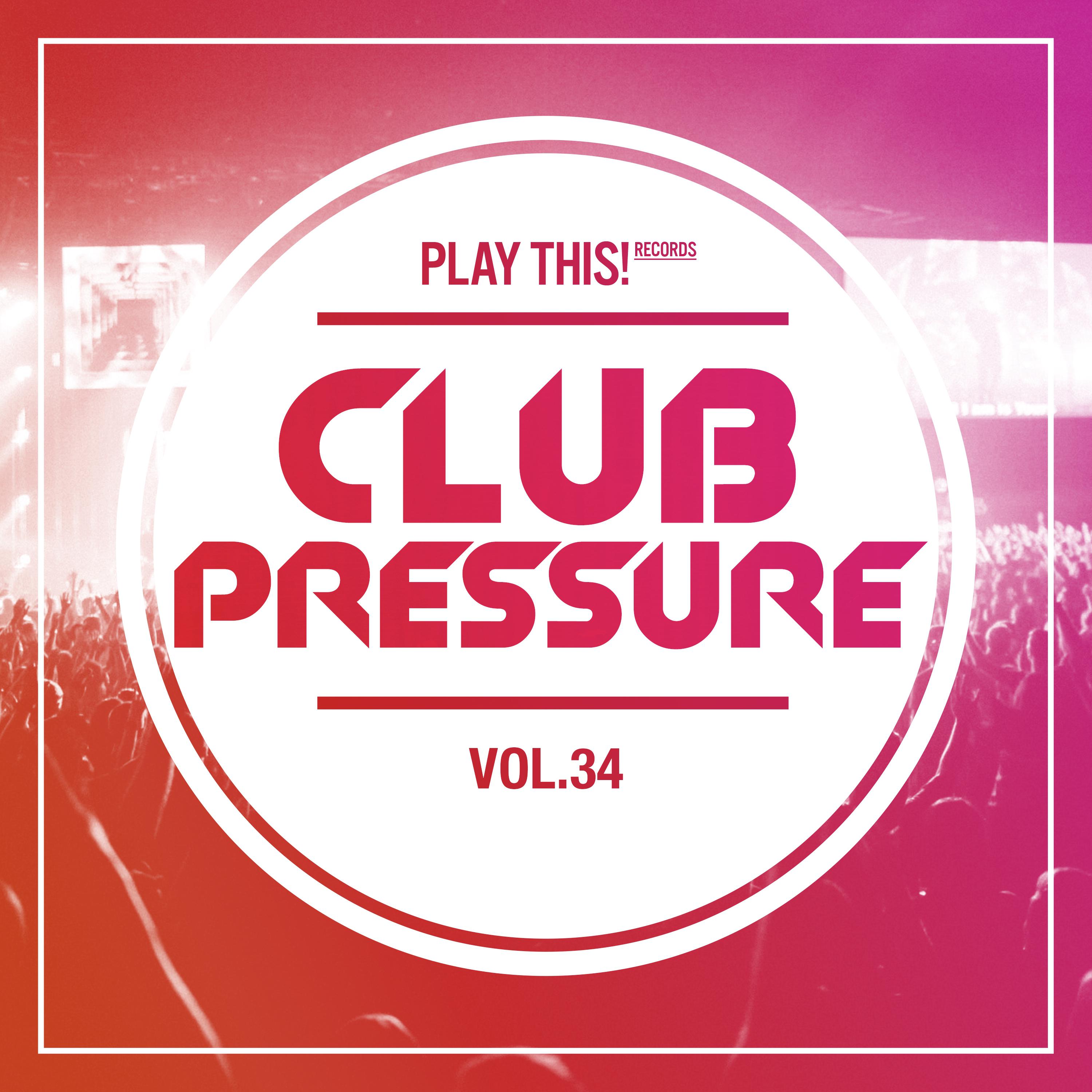 Club Pressure, Vol. 34 - The Electro and Clubsound Collection