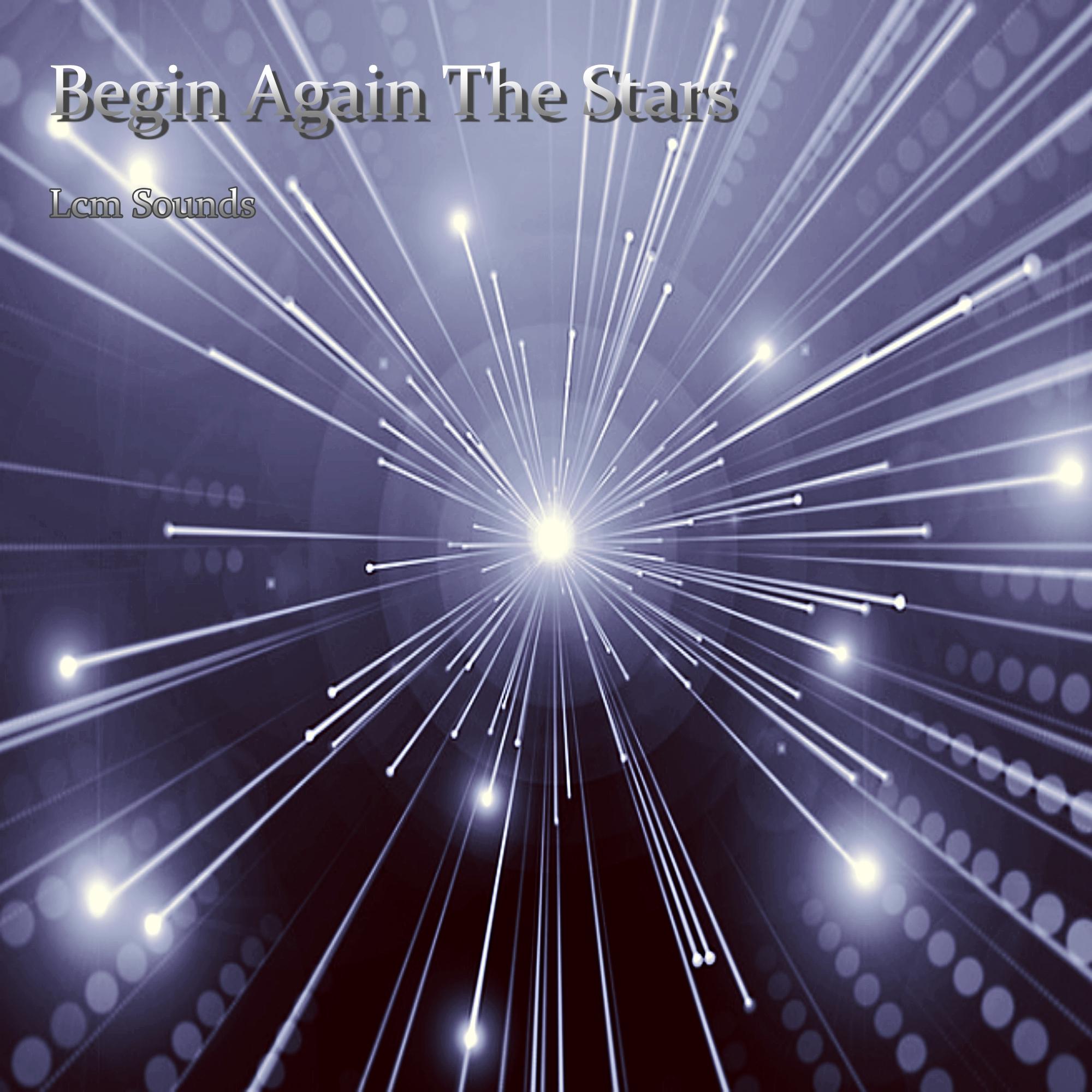 Begin Again The Stars
