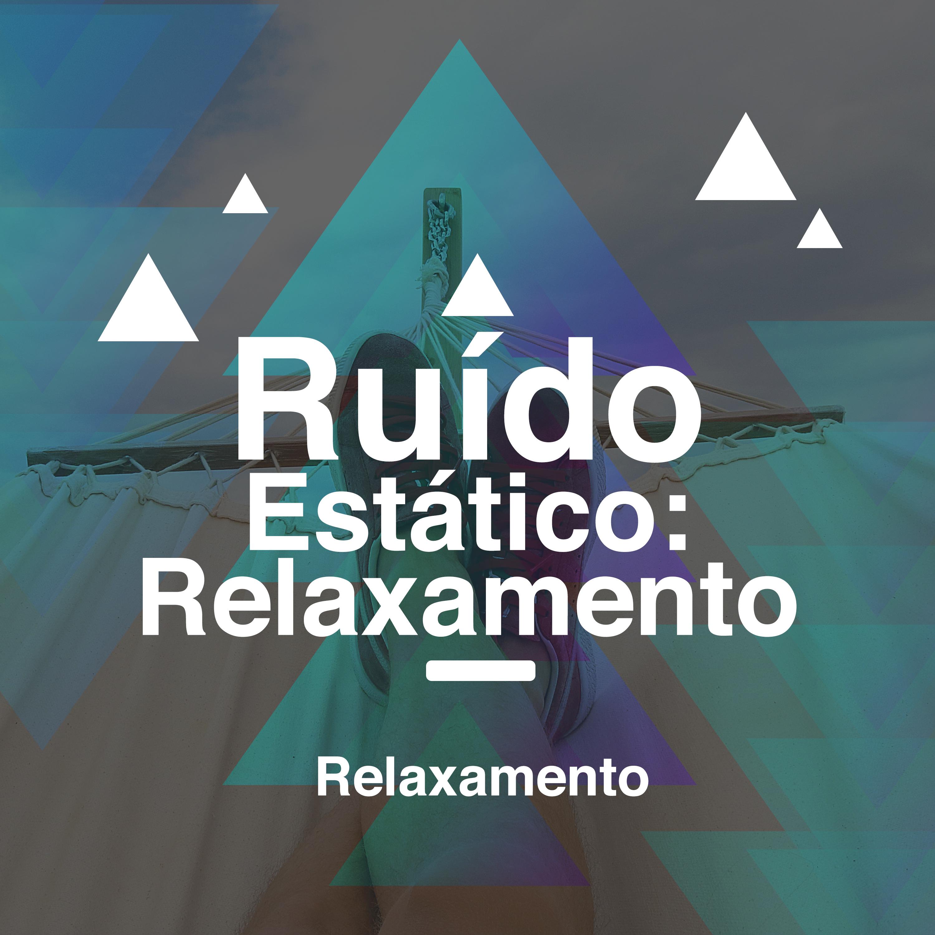 Rui do Esta tico: Relaxamento