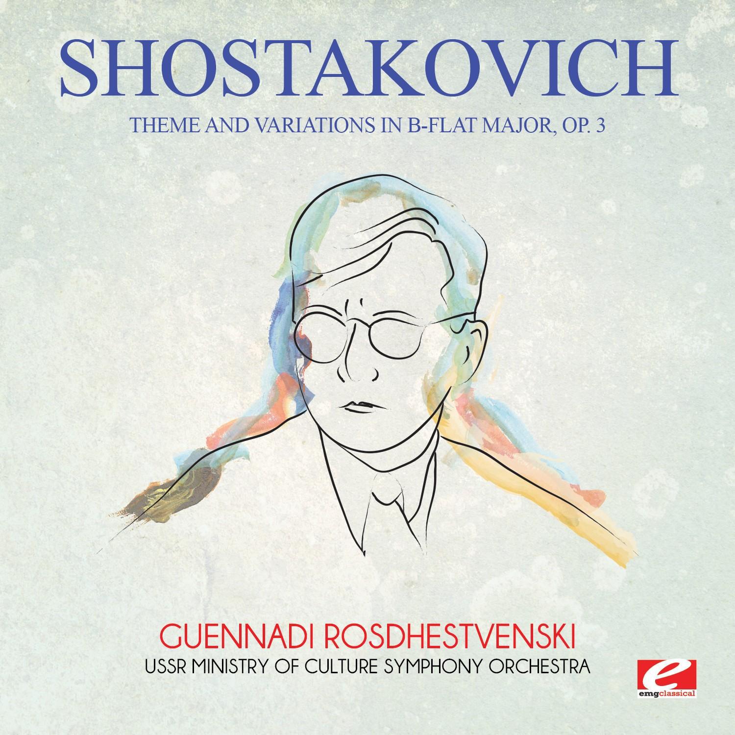 Shostakovich: Theme and Variations in B-Flat Major, Op. 3 (Digitally Remastered)
