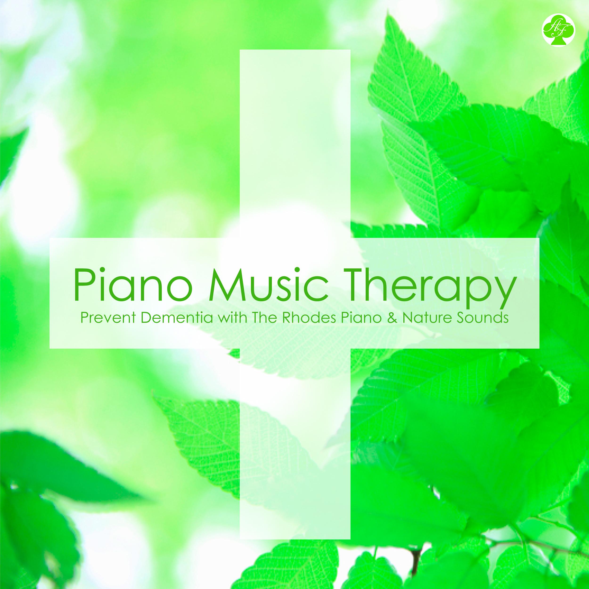 Piano Music Therapy : Prevent Dementia with The Rhodes Piano & Nature Sounds