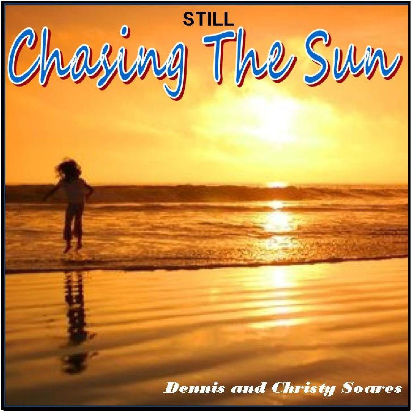 Still Chasing the Sun