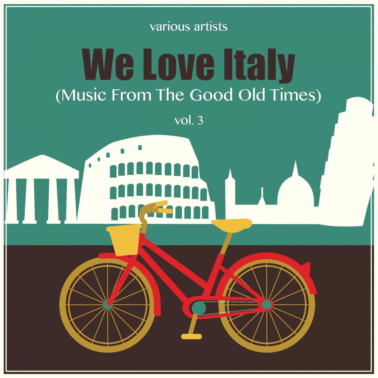 We Love Italy (Music From The Good Old Times), Vol. 3