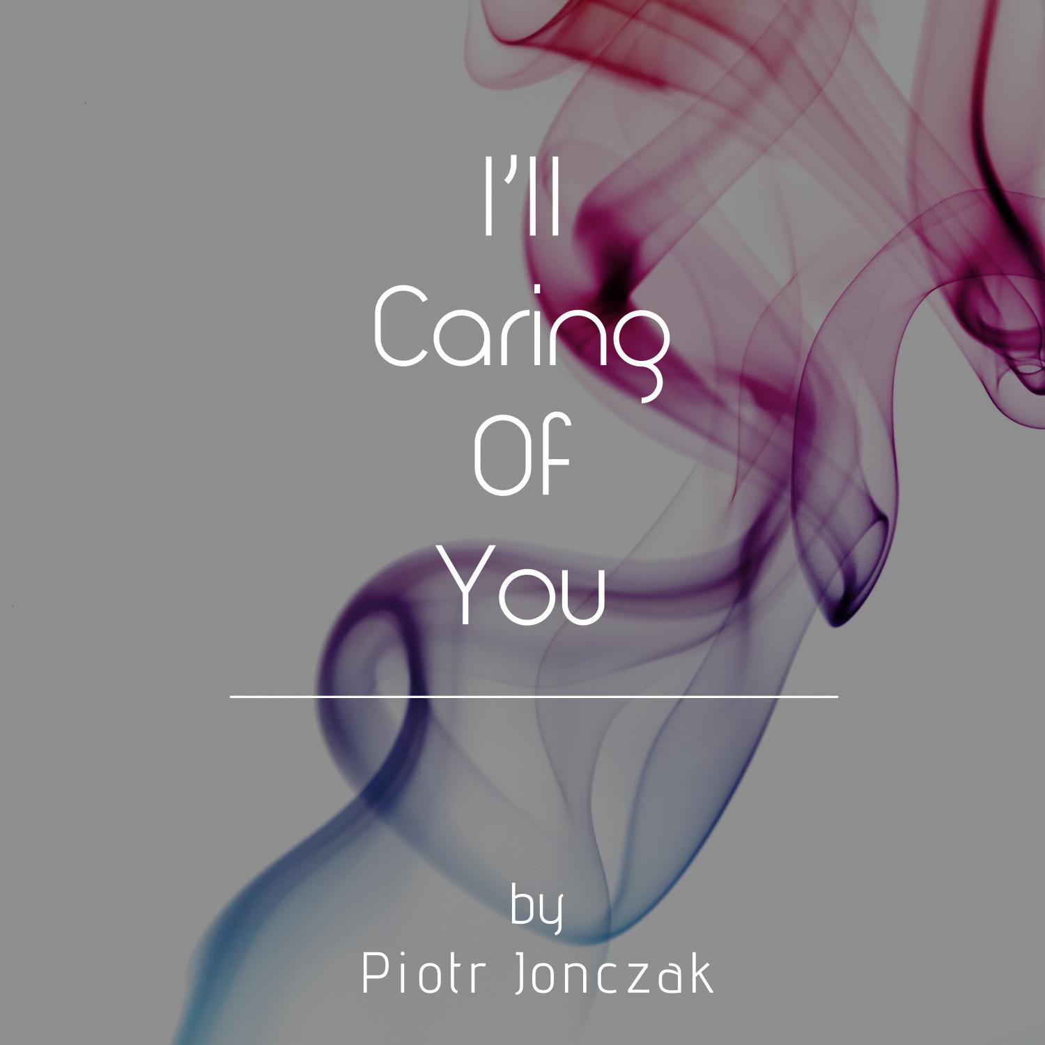 I'II Caring Of You