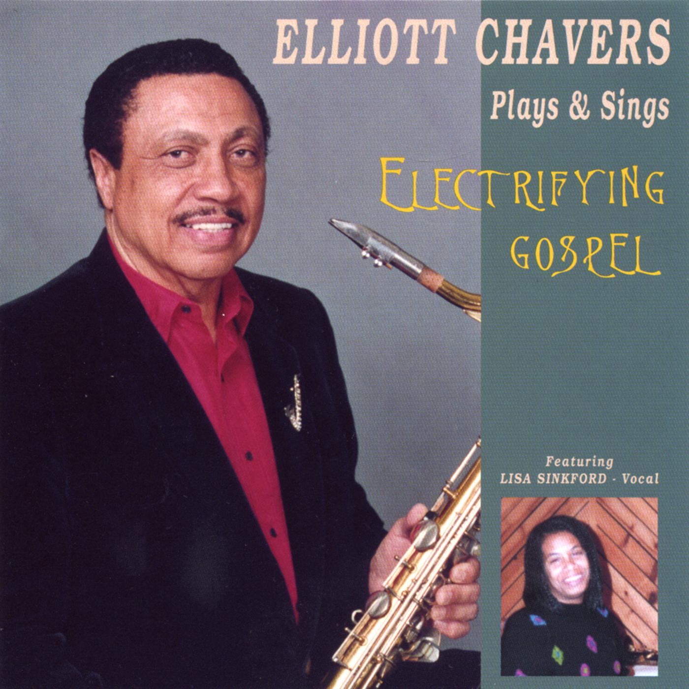 Elliott Chavers Plays & Sings Electrifying Gospel