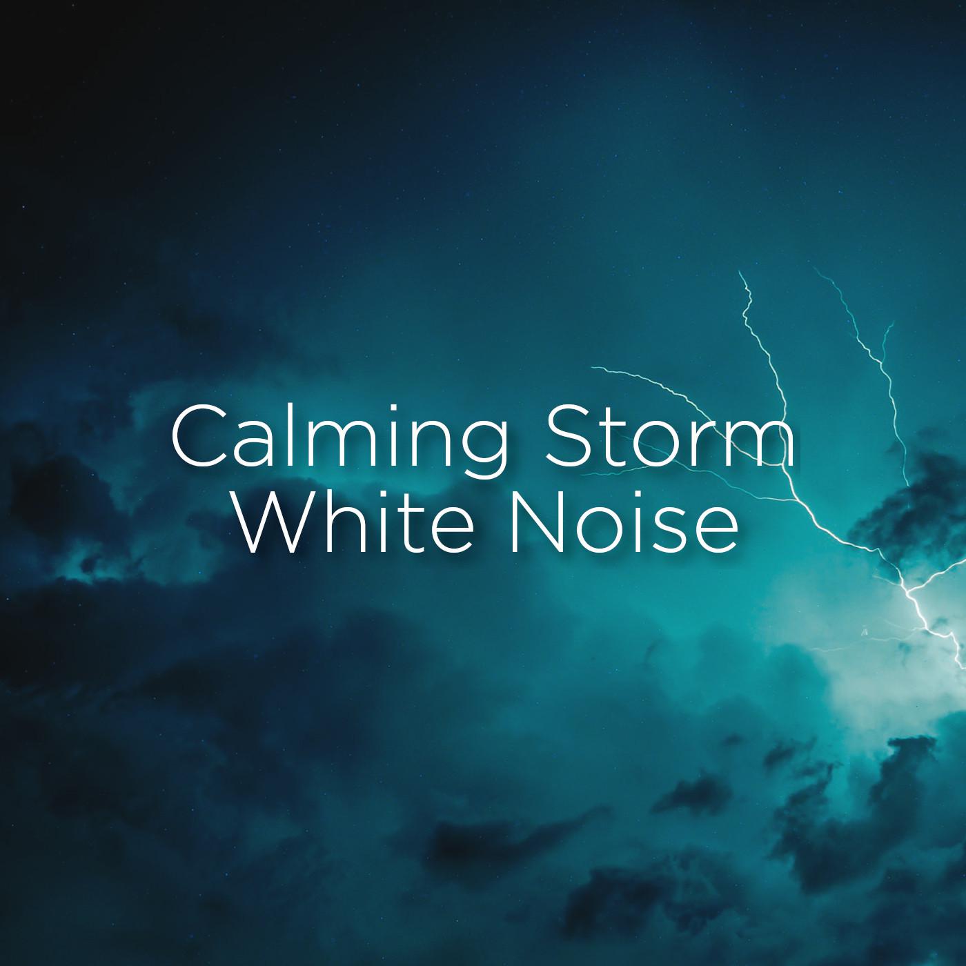 Calming Storm White Noise