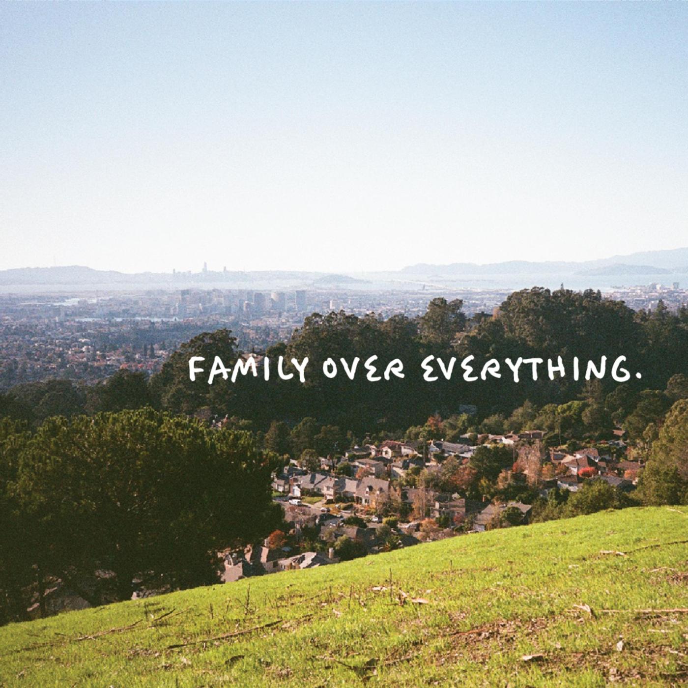 Family over Everything