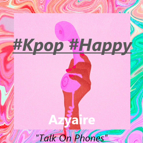 "Talk On Phones" #Kpop #Happy