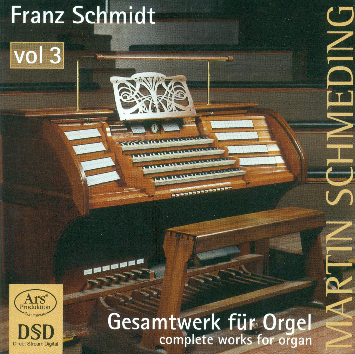 Schmidt, F.: Organ Music, Vol. 3 - Phantasie Und Fuge / Das Buch Mit Sieben Siegeln / Toccata Und Fuge in A Major