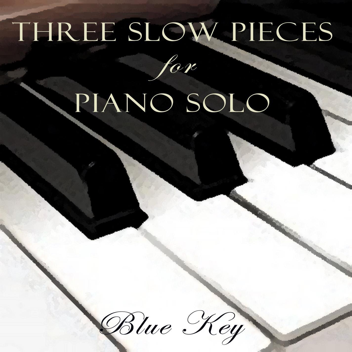Three Slow Pieces for Piano Solo