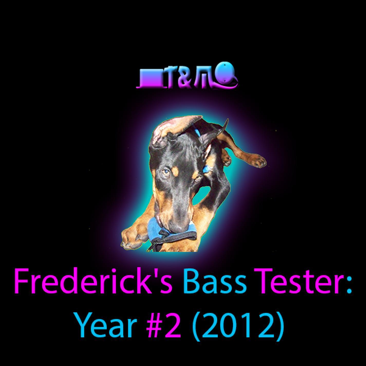 Frederick's Bass Tester: Year #2 (2012)