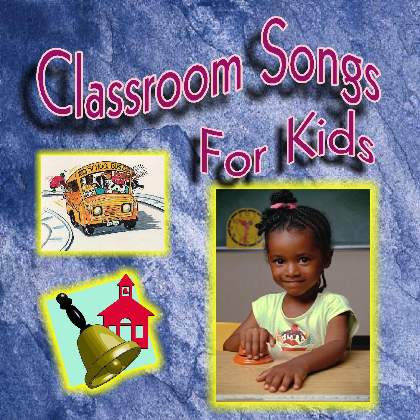 Classroom Songs For Kids
