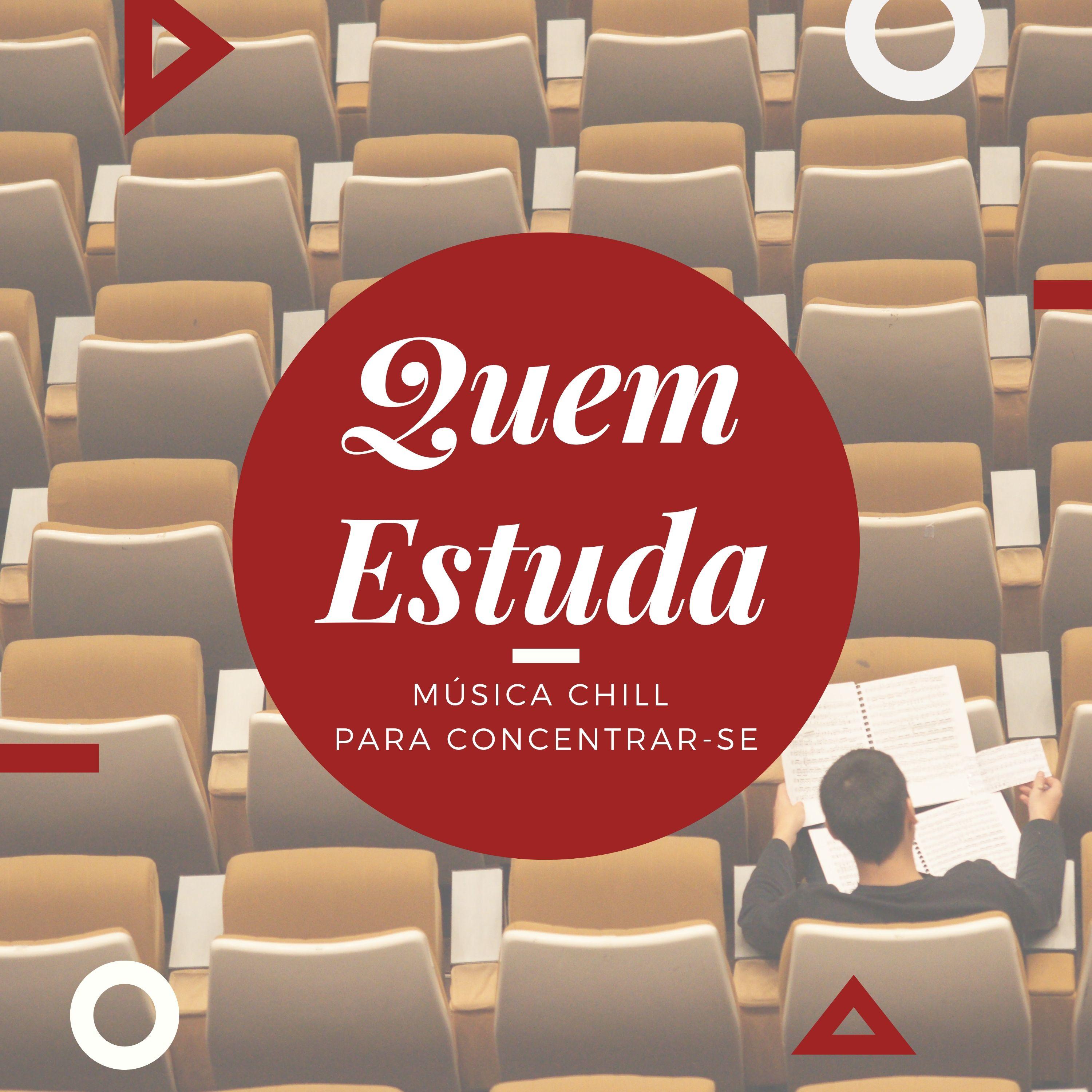 Quem Estuda  Mu sica Chill para Concentrarse, Aumento da Criatividade e Produtividade