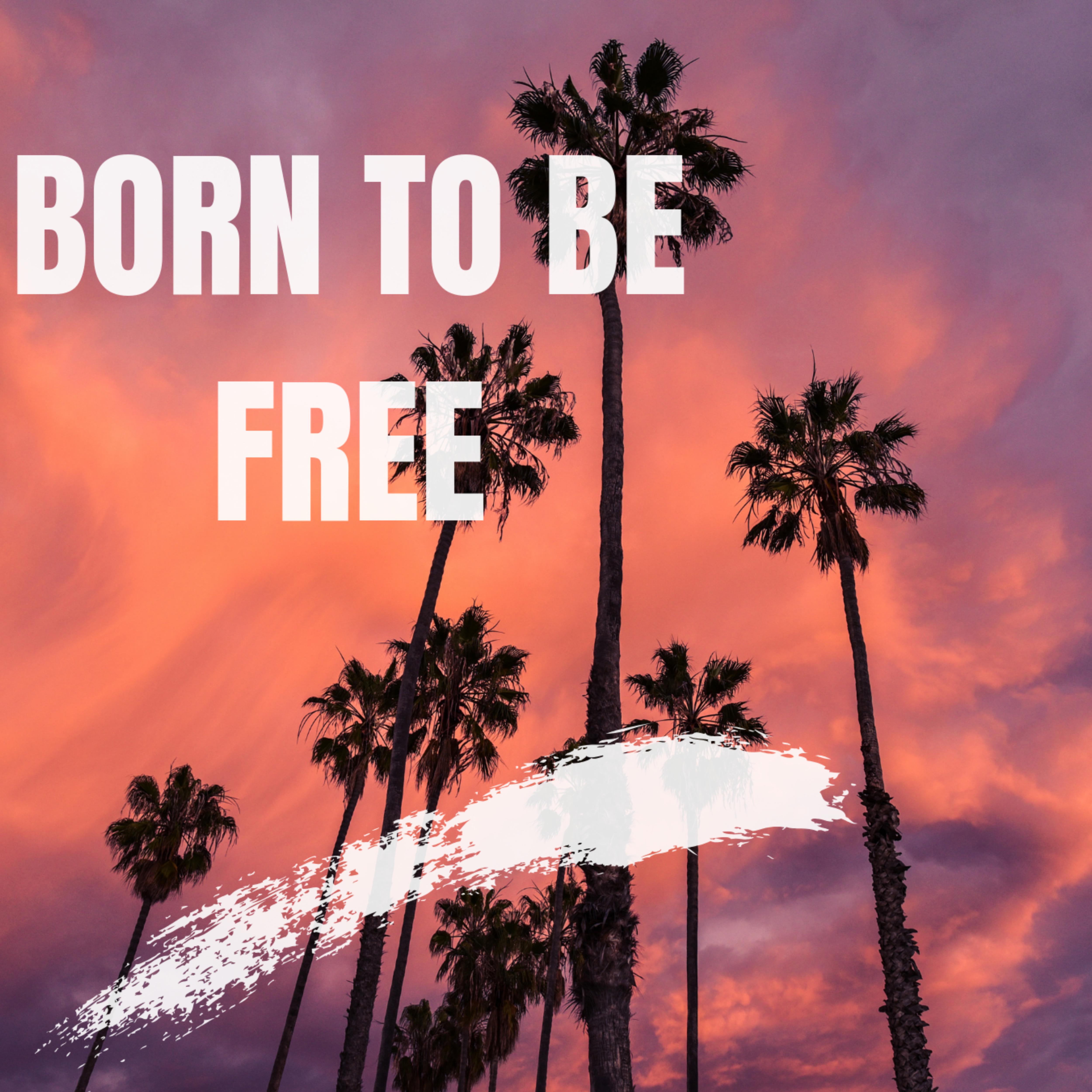 Born to Be Free