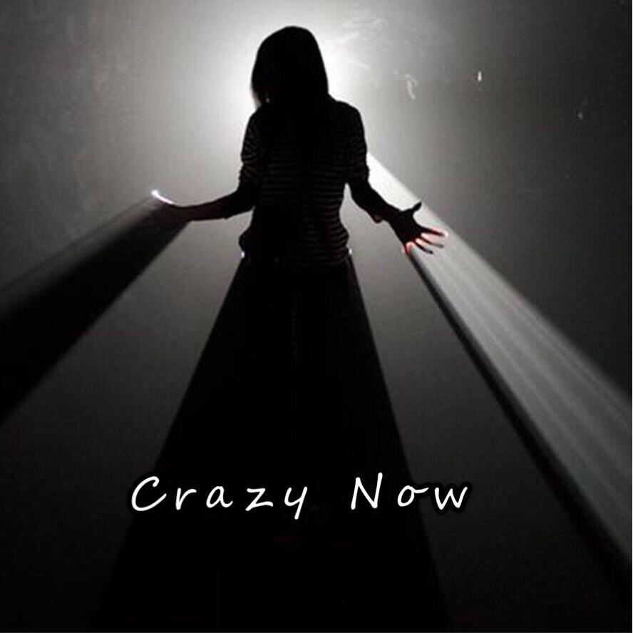 Crazy Now