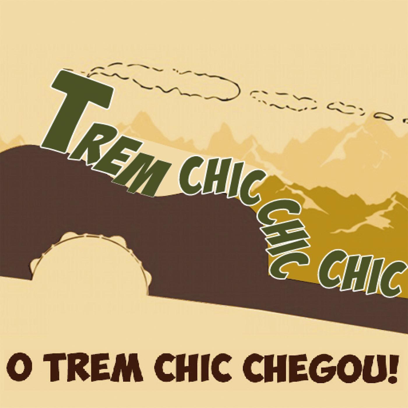 O Trem Chic Chegou!