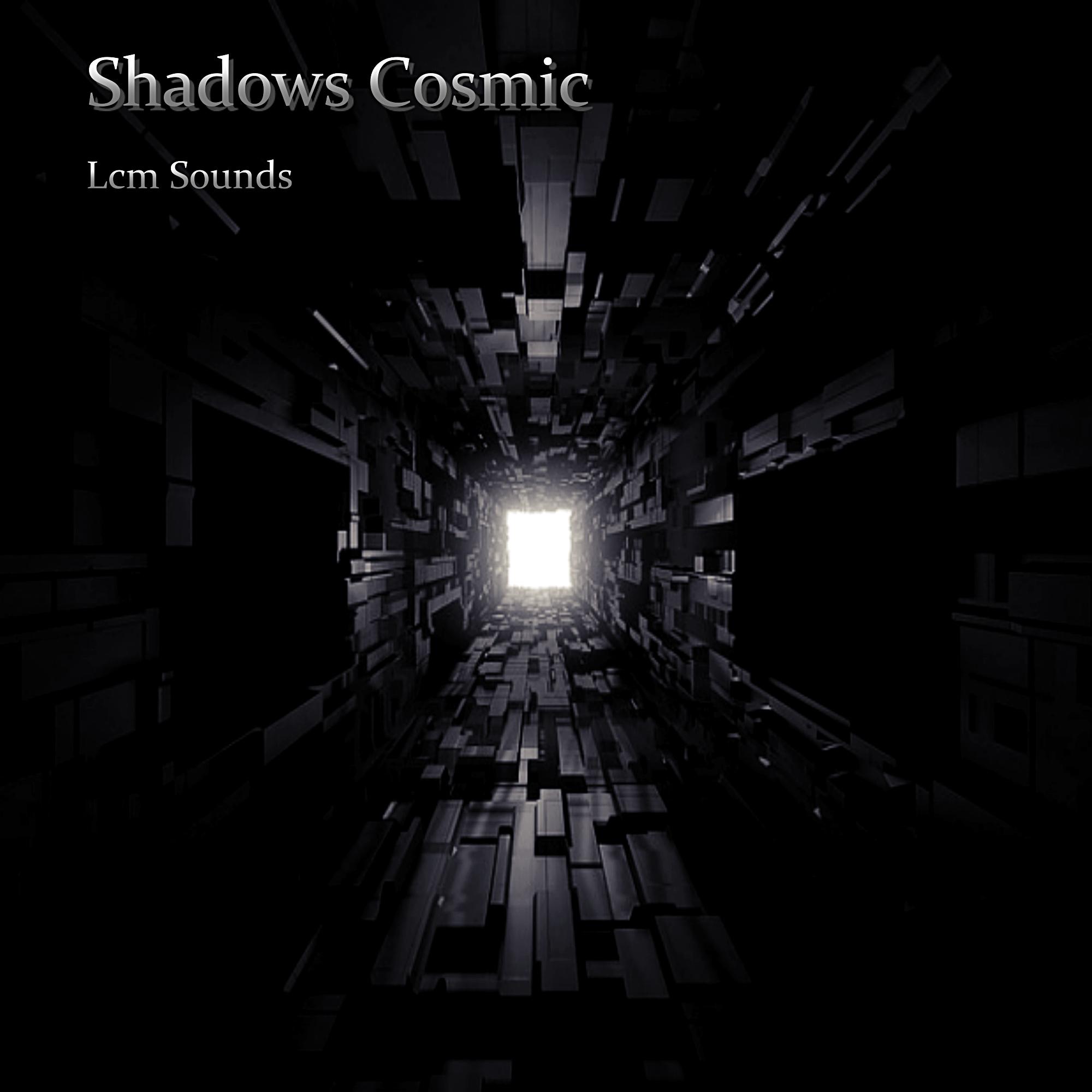 Shadows Cosmic