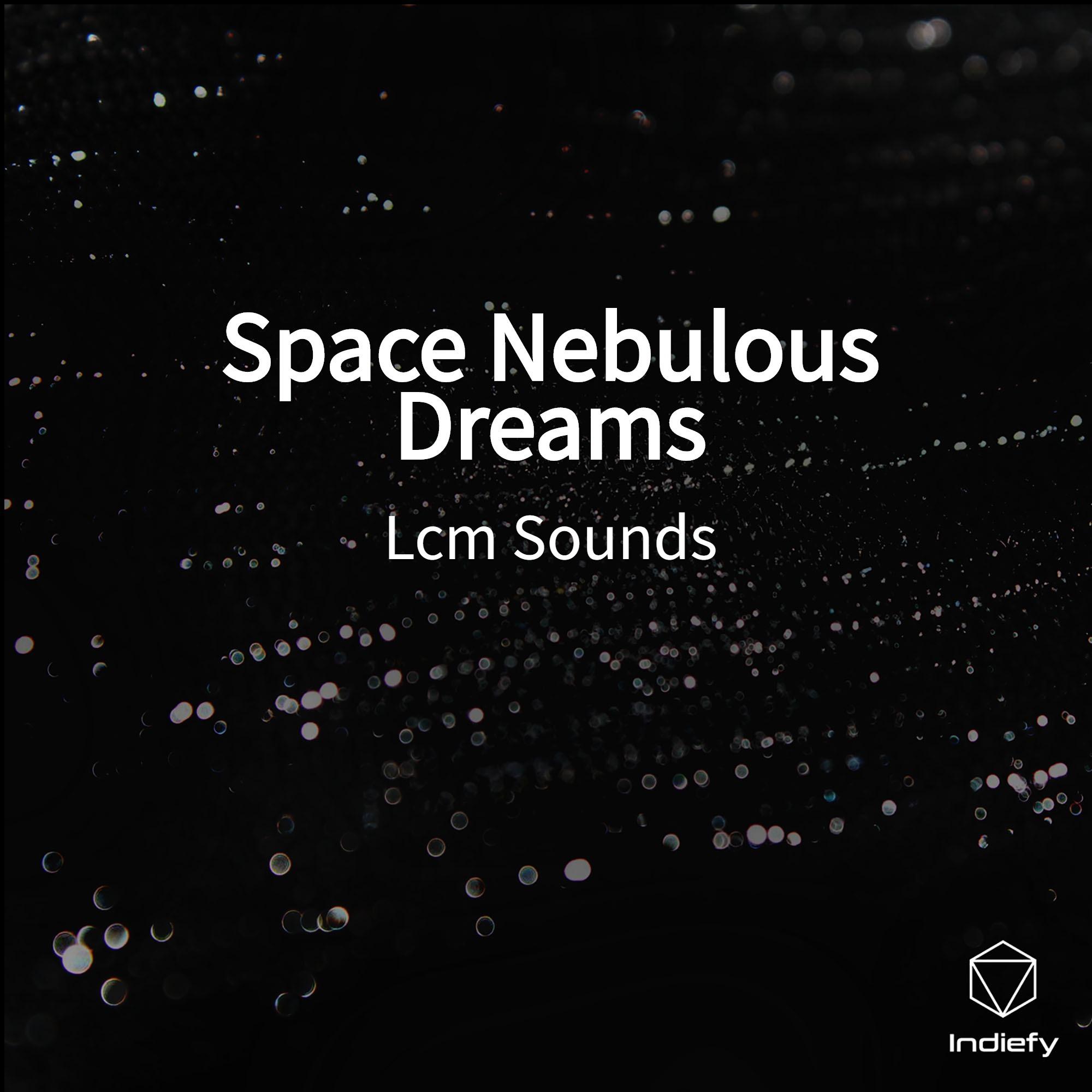 Space Nebulous Dreams