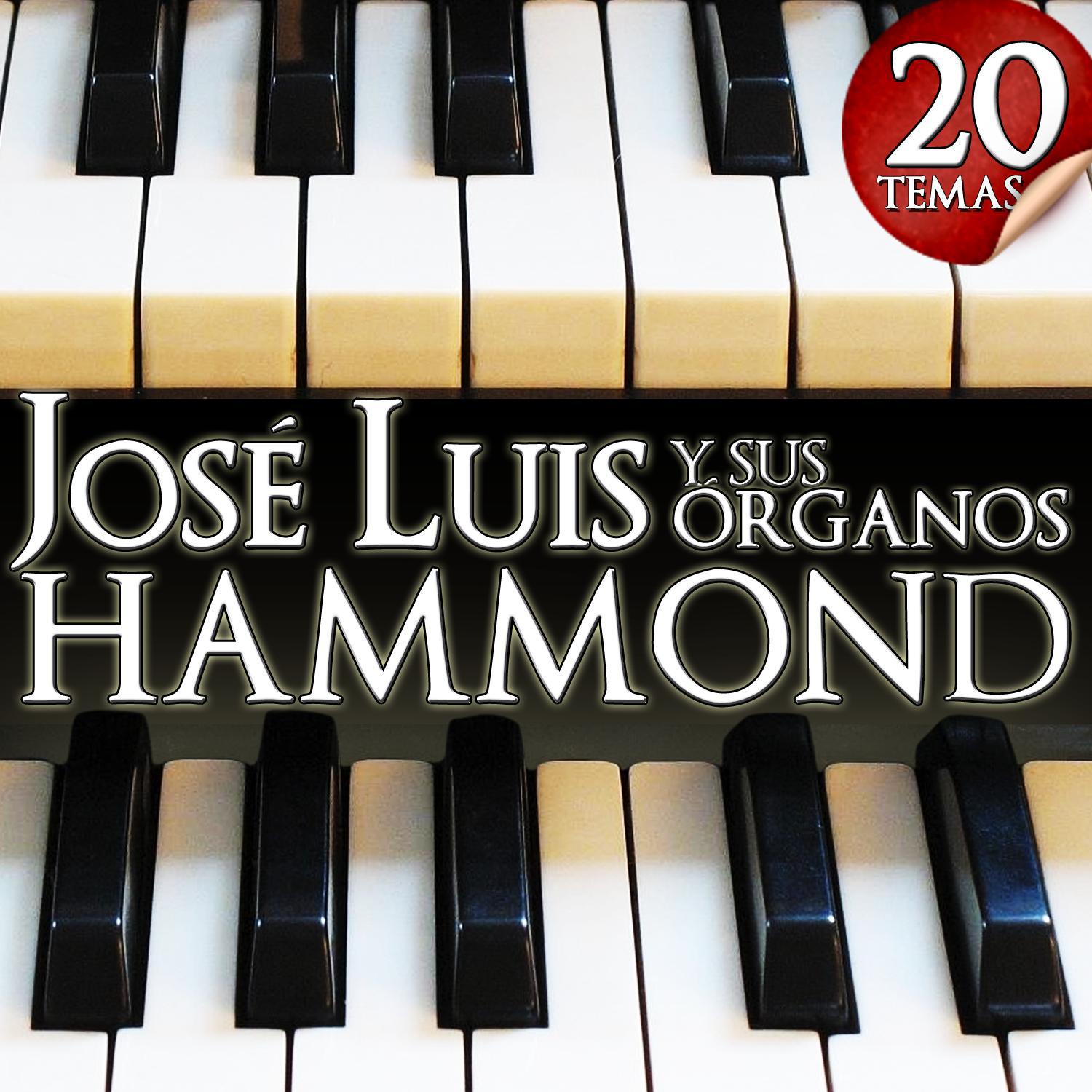 Jose Lui s y Sus Ó rganos Hammond. 20 Temas. Sintetizador Hits