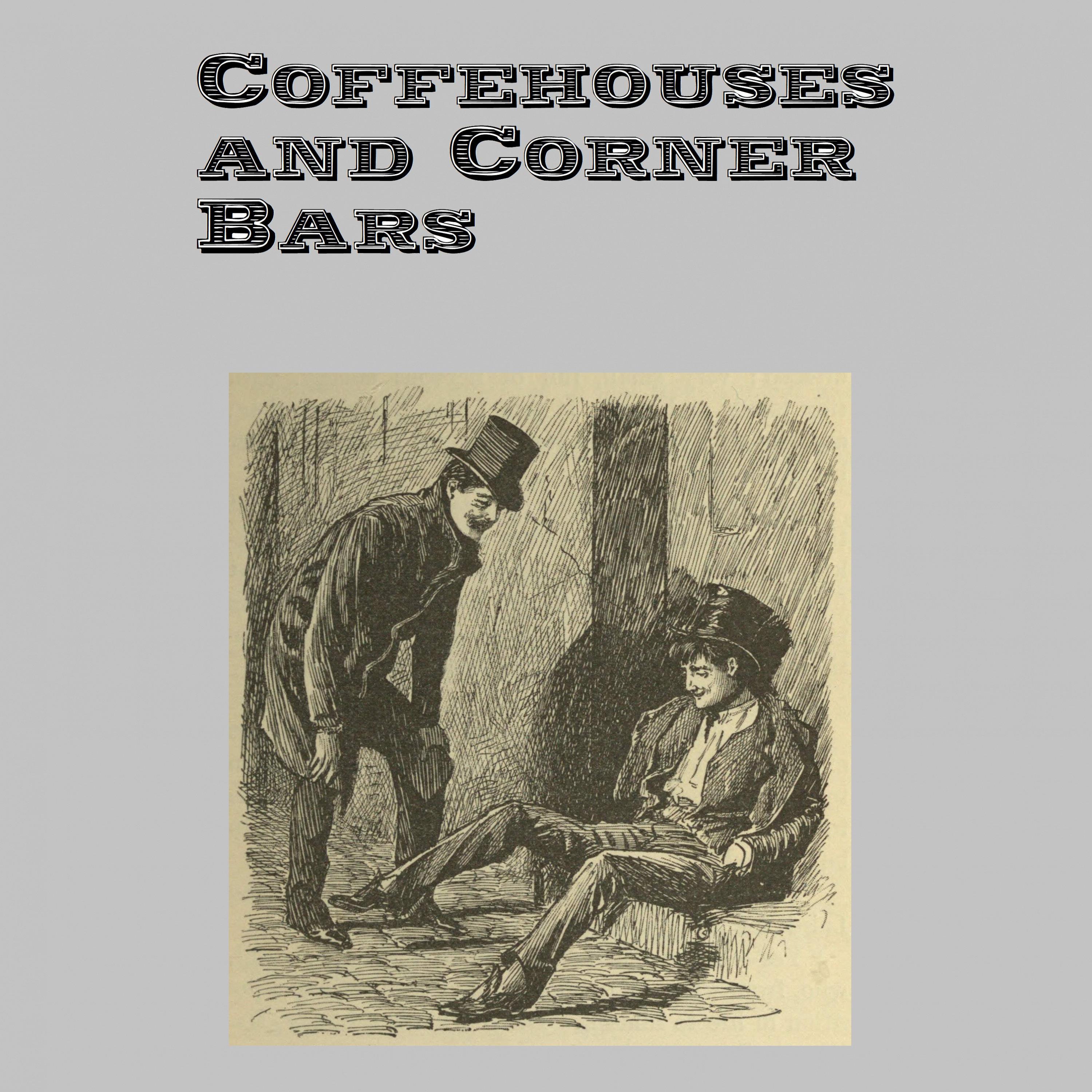 Coffee Houses And Corner Bars