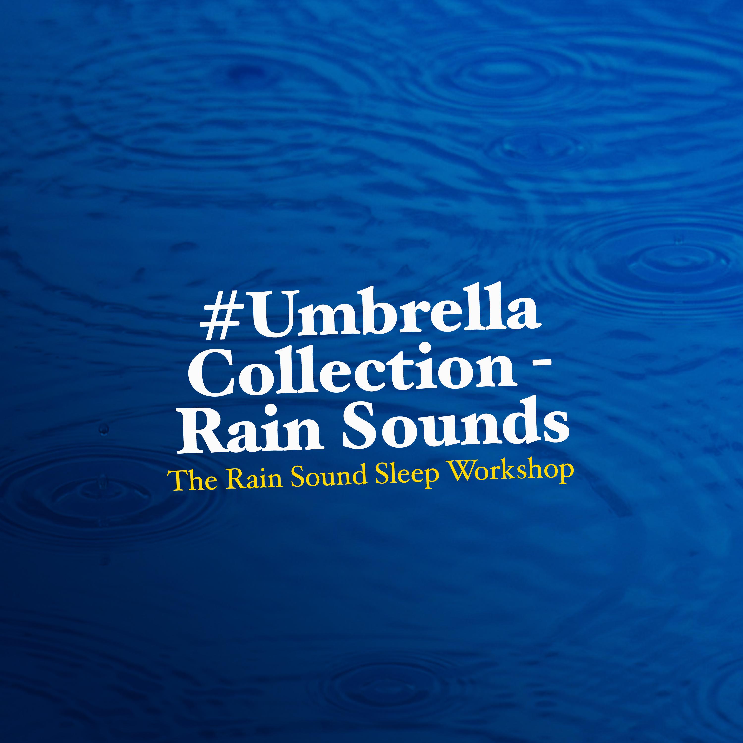 #Umbrella Collection - Rain Sounds