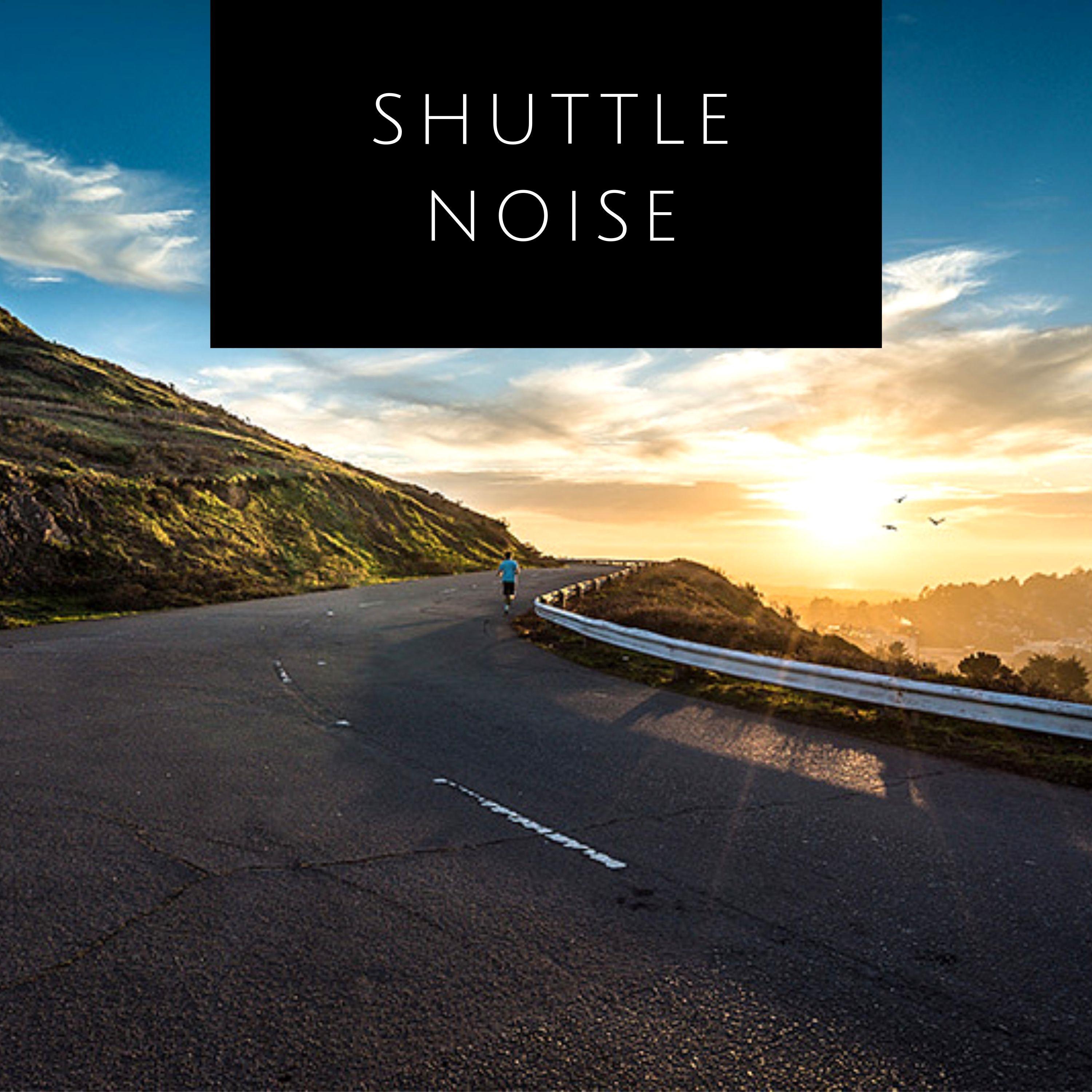 Shuttle Noise