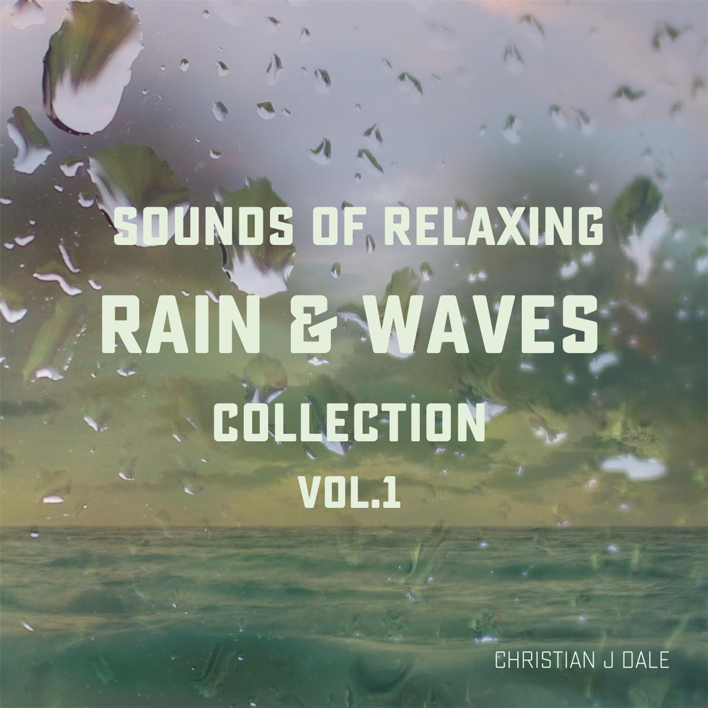 Sounds of Relaxing Rain and Waves Collection, Vol. 1