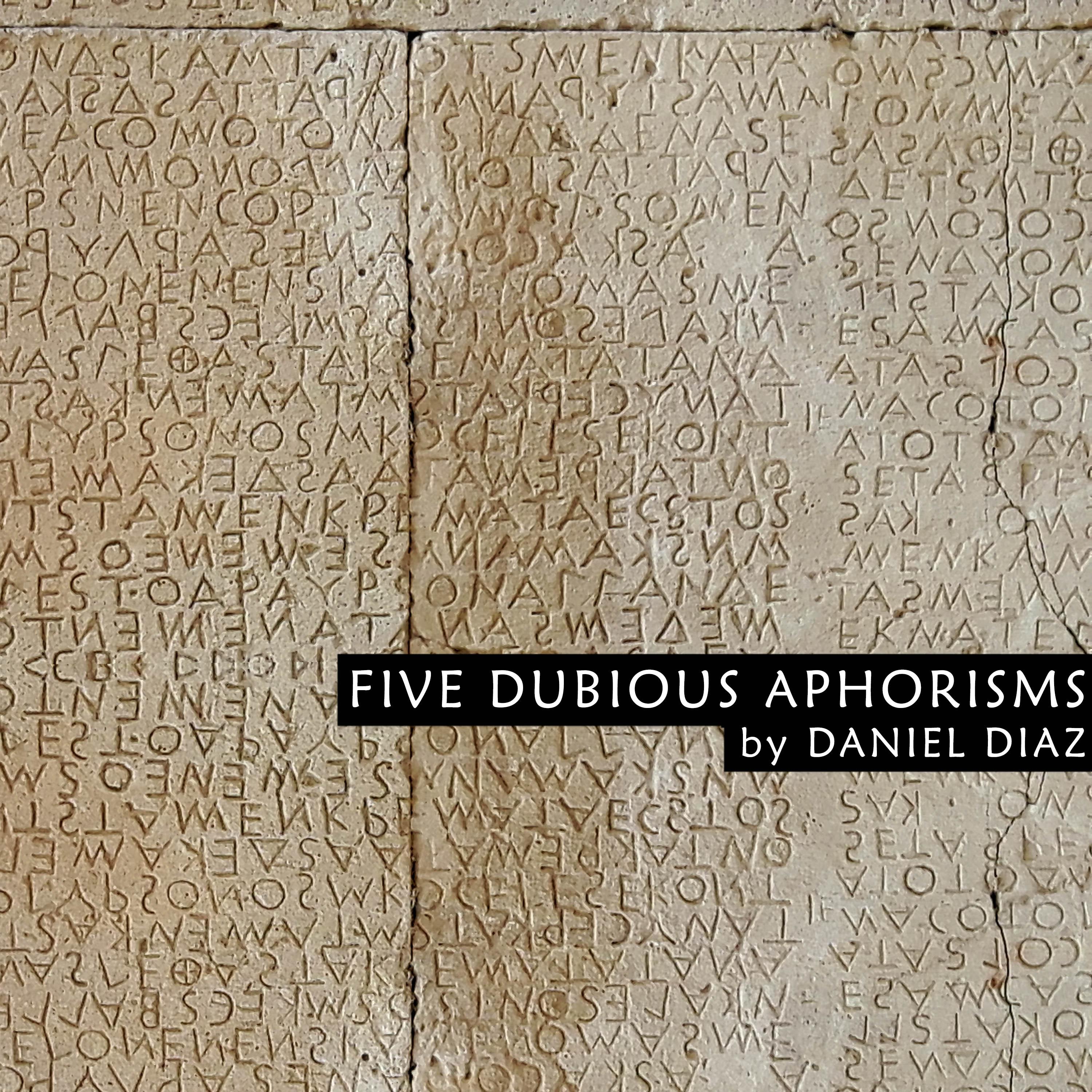 Five Dubious Aphorisms