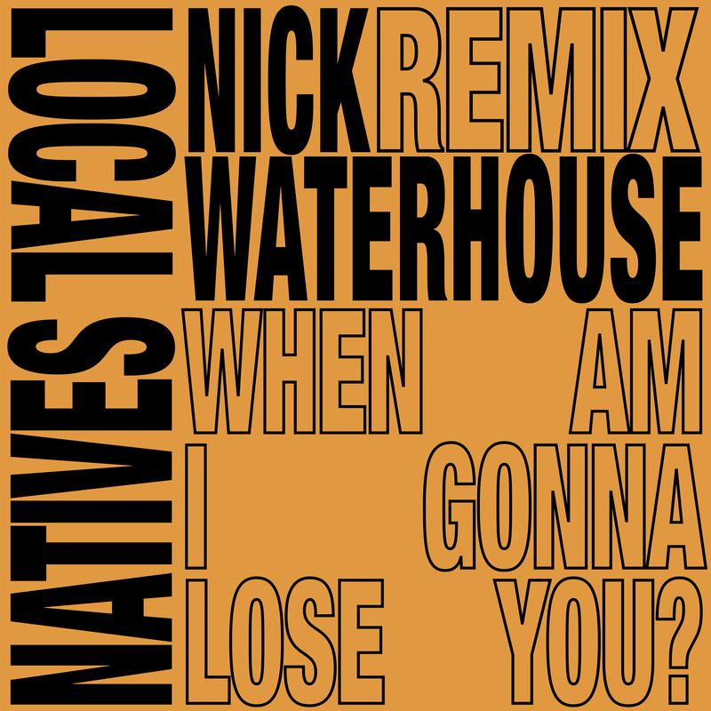 When Am I Gonna Lose You (Nick Waterhouse Remixes)