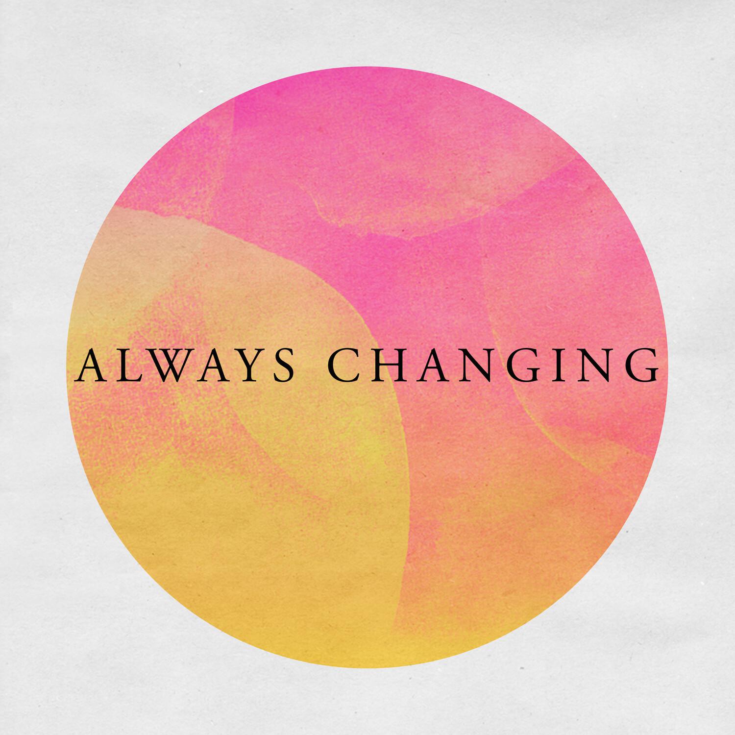Always Changing