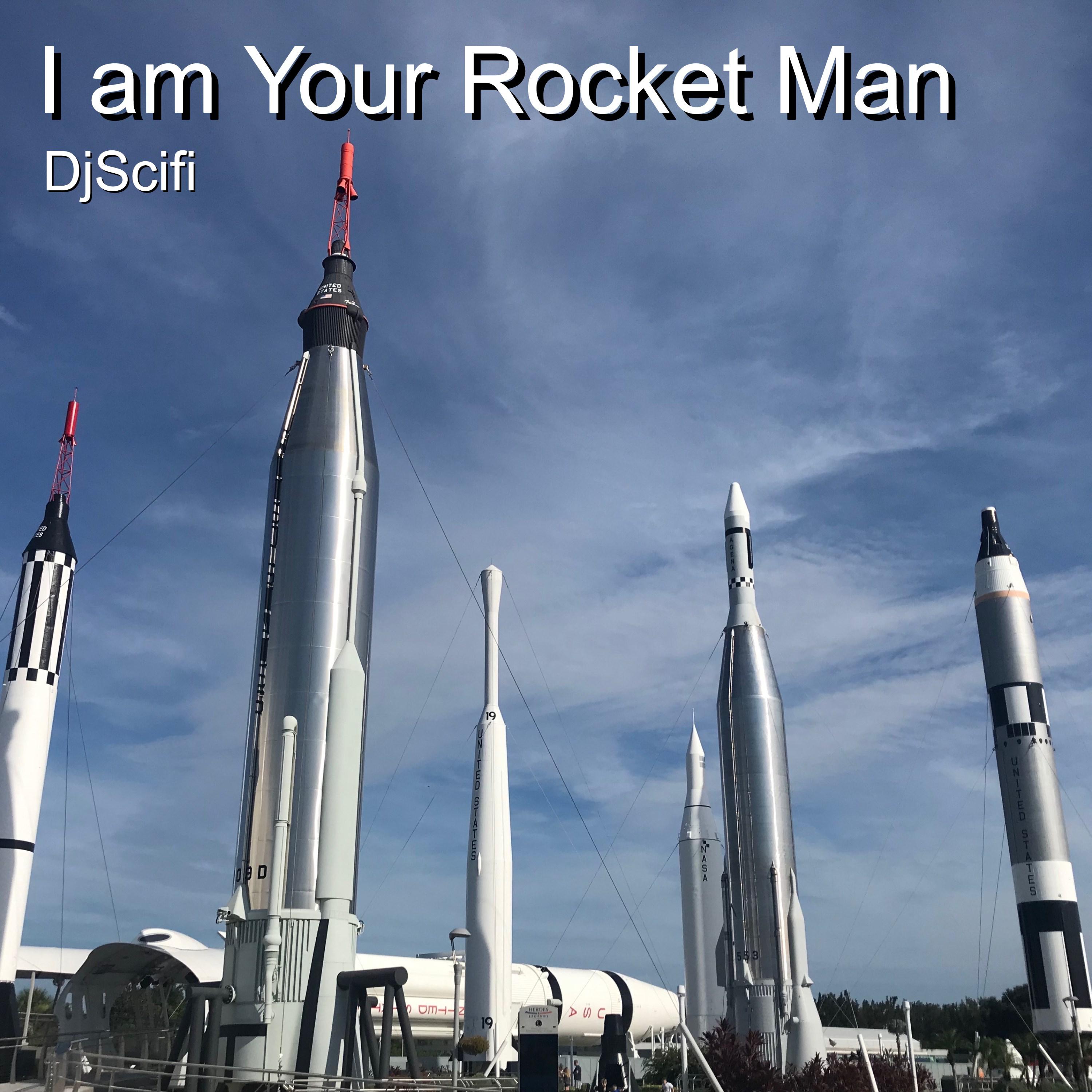 I Am Your Rocket Man