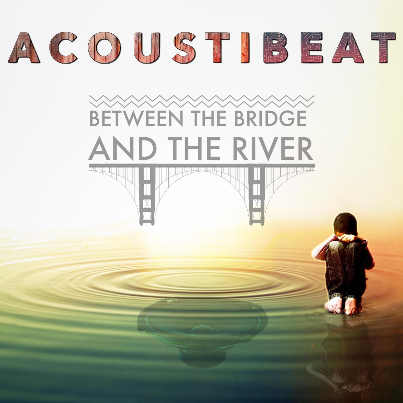 Between the Bridge and the River