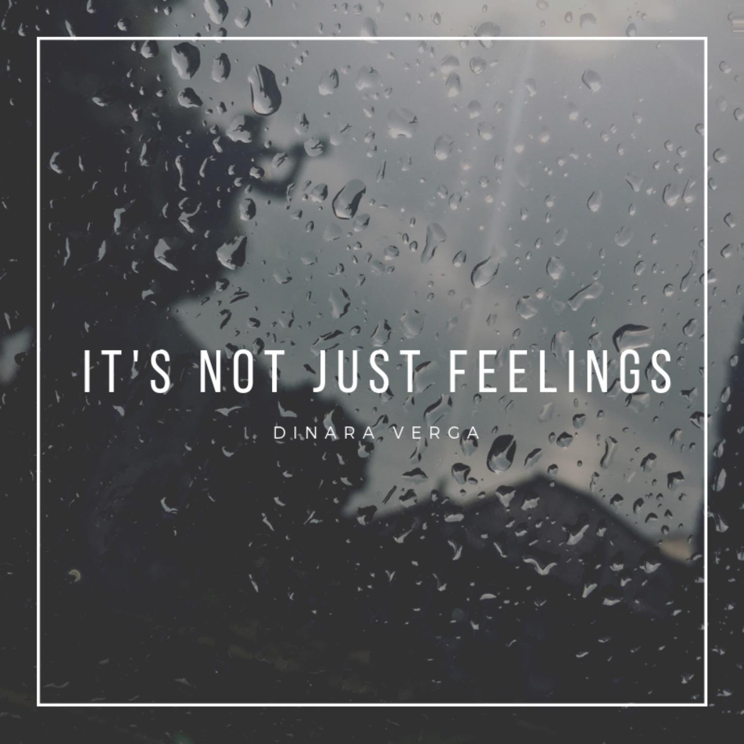 It' s Not Just Feelings