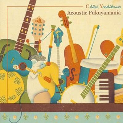 Acoustic Fukuyamania -15th Anniversary Album