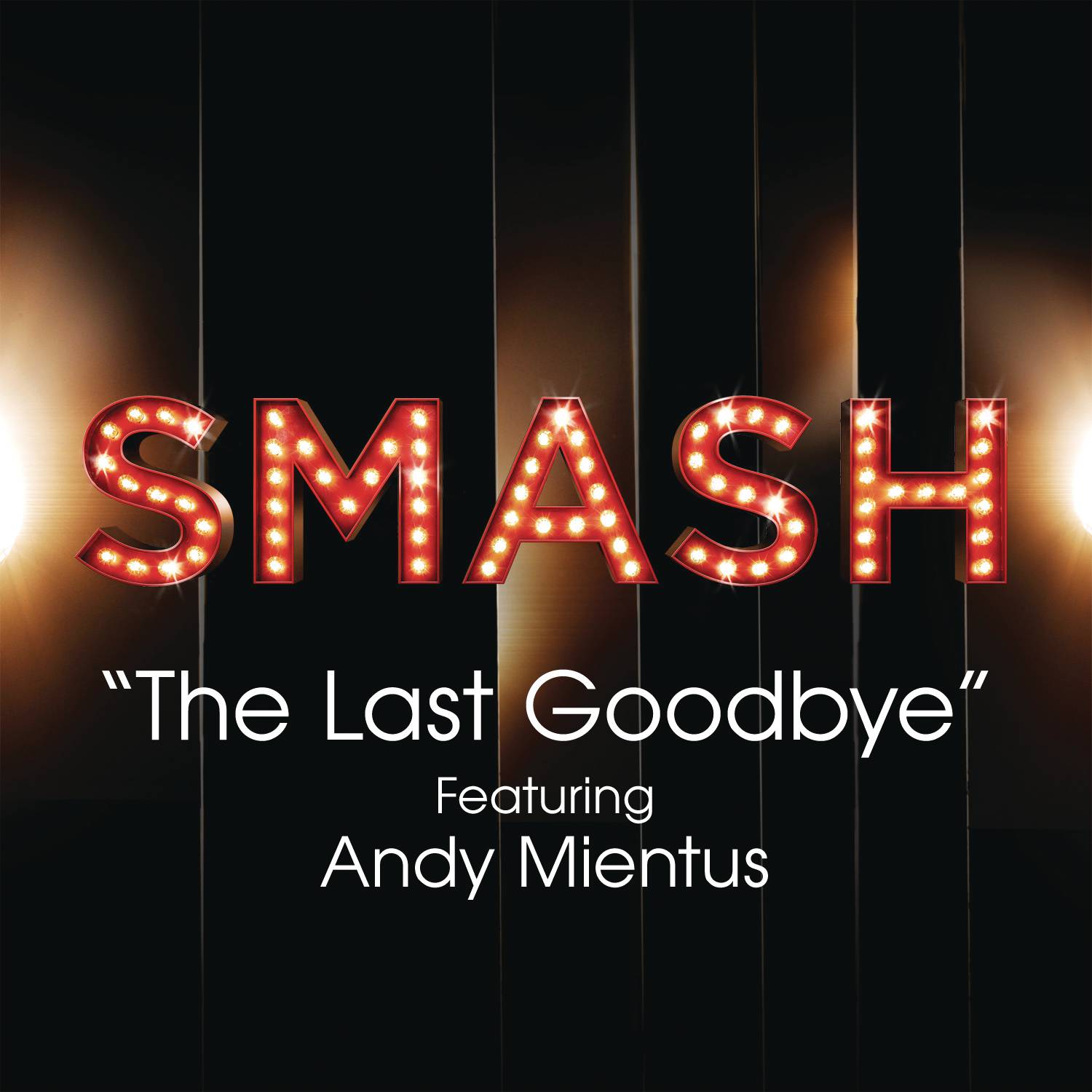 The Last Goodbye (SMASH Cast Version) [feat. Andy Mientus]