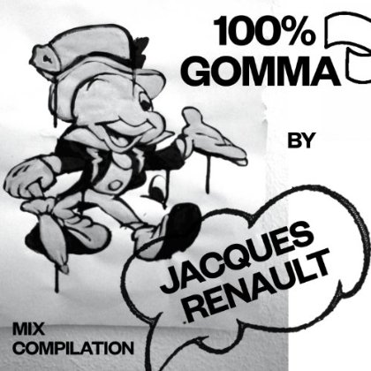 100% Gomma by Jacques Renault - Mix Compilation