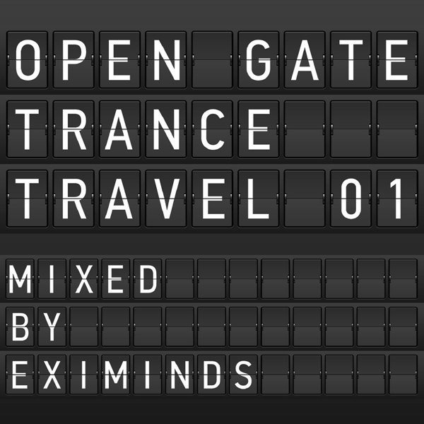 Open Gate Trance: Travel 01 (Mixed By Eximinds)